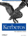 Kerberos: The Definitive Guide: The Definitive Guide by Jason Garman