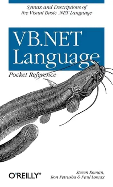 VB.NET Language Pocket Reference by Phd Steven Roman