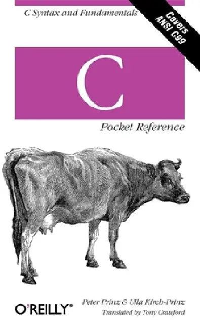 C Pocket Reference by Peter Prinz