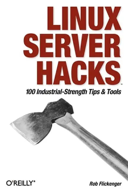 Linux Server Hacks by Rob Flickenger
