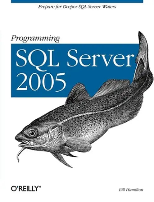 Programming SQL Server 2005 by Bill Hamilton