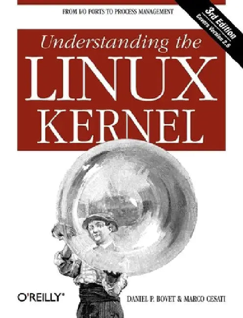 Understanding the Linux Kernel by Daniel P. Bovet