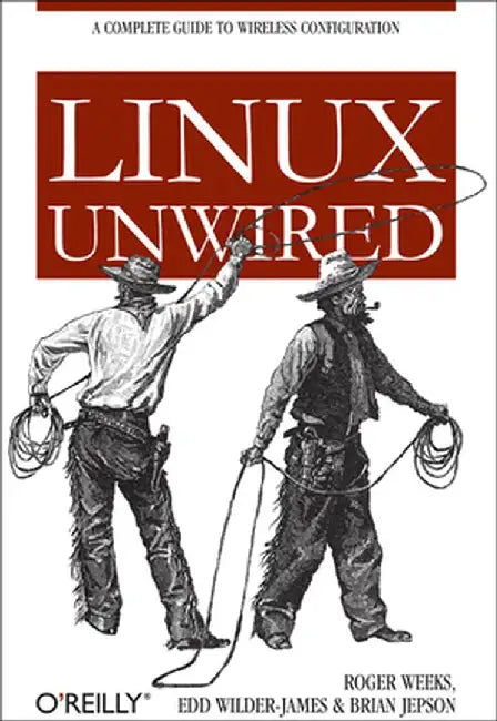 Linux Unwired by Roger Weeks