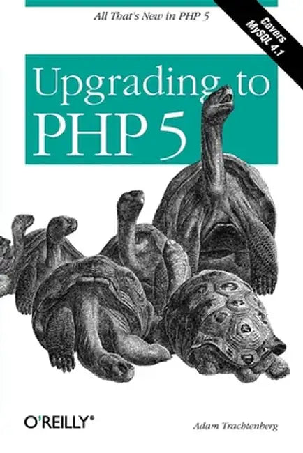 Upgrading to PHP 5 by Adam Trachtenberg