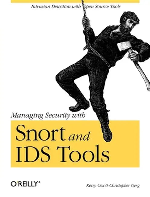 Managing Security with Snort and IDS Tools by Kerry J. Cox