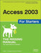 Access 2003 for Starters: Exactly What You Need to Get Started by Kate J. Chase