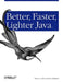 Better, Faster, Lighter Java by Bruce Tate