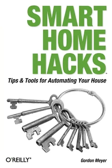 Smart Home Hacks by Gordon Meyer
