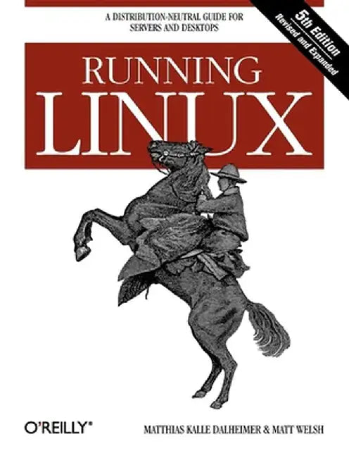 Running Linux by Matthias Kalle Dalheimer