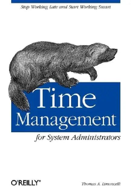 Time Management for System Administrators by Thomas A. Limoncelli