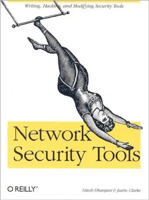 Network Security Tools by Nitesh Dhanjani, Justin Clarke
