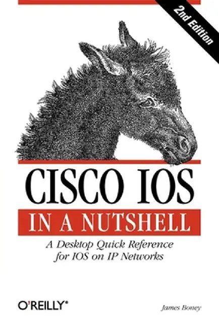 Cisco IOS in a Nutshell by James Boney