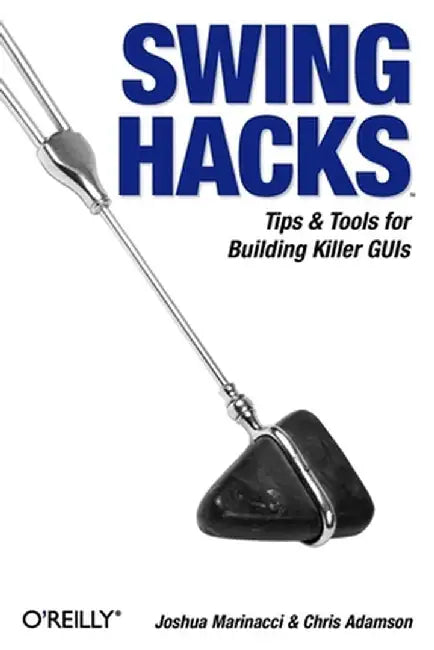 Swing Hacks by Joshua Marinacci