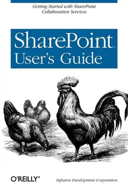Sharepoint User's Guide by Infusion Development Corporation