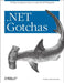 .Net Gotchas: 75 Ways to Improve Your C# and VB.NET Programs by Venkat Subramaniam