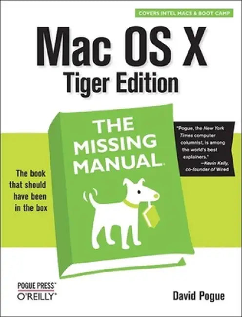 Mac OS X Tiger: The Missing Manual by David Pogue