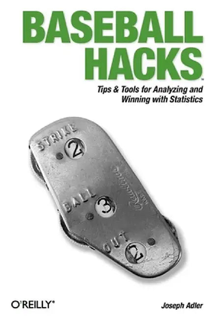 Baseball Hacks by Joseph Adler