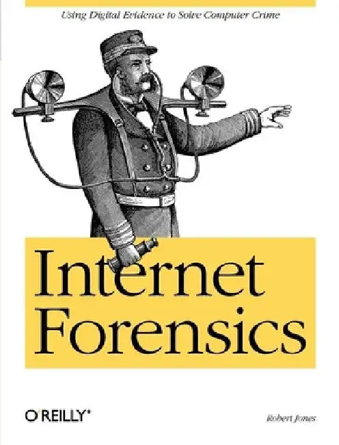 Internet Forensics by Robert Jones