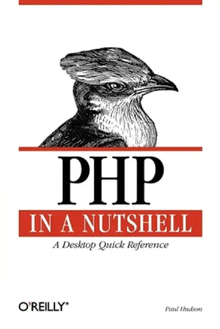 PHP in a Nutshell by Paul Hudson