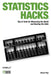 Statistics Hacks: Tips & Tools for Measuring the World and Beating the Odds by Bruce Frey