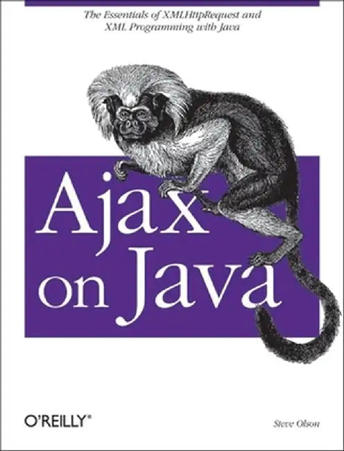 Ajax on Java by Steven Douglas Olson