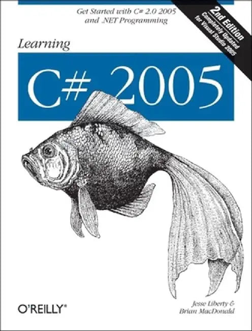 Learning C# 2005 by Jesse Liberty