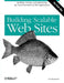 Building Scalable Web Sites: Building, Scaling, and Optimizing the Next Generation of Web Applications by Cal Henderson