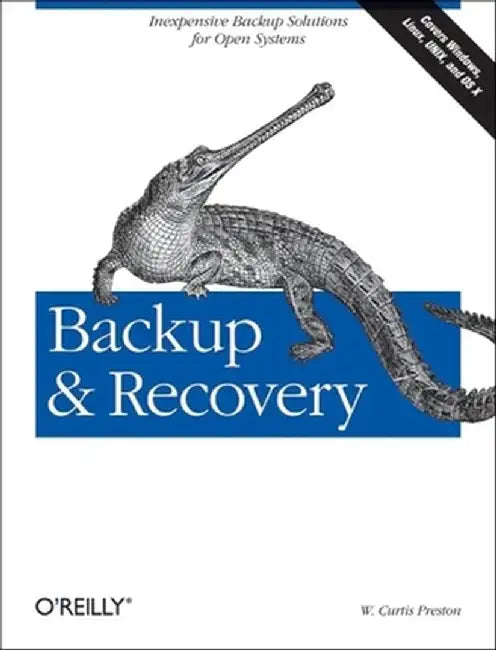 Backup and Recovery by W. Curtis Preston