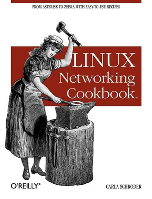 Linux Networking Cookbook by Carla Schroder