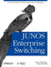 JUNOS Enterprise Switching by Harry Reynolds