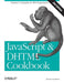 JavaScript & DHTML Cookbook: Solutions & Examples for Web Programmers by Danny Goodman