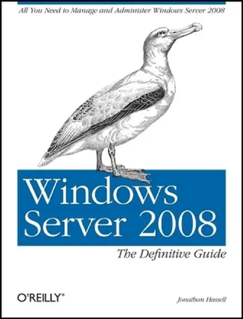 Windows Server 2008: The Definitive Guide by Jonathan Hassell