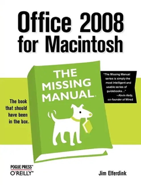 Office 2008 for Macintosh: The Missing Manual by Jim Elferdink