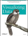 Visualizing Data by Ben Fry