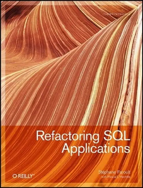 Refactoring SQL Applications by Stephane Faroult