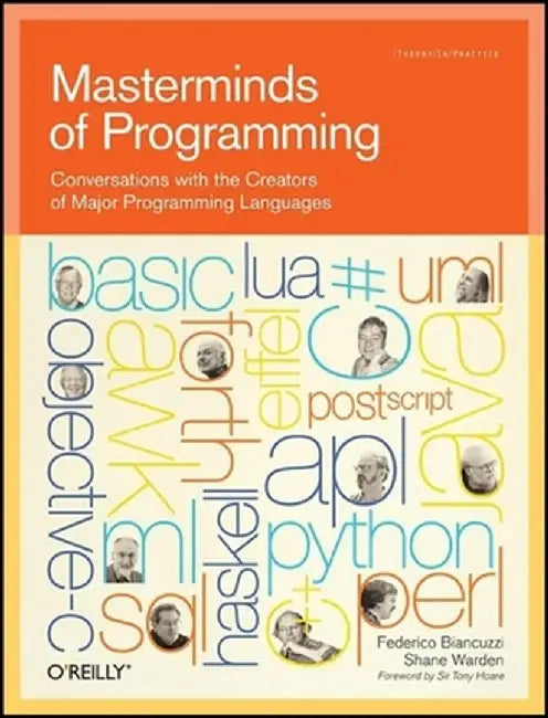 Masterminds of Programming: Conversations with the Creators of Major Programming Languages by Federico Biancuzzi
