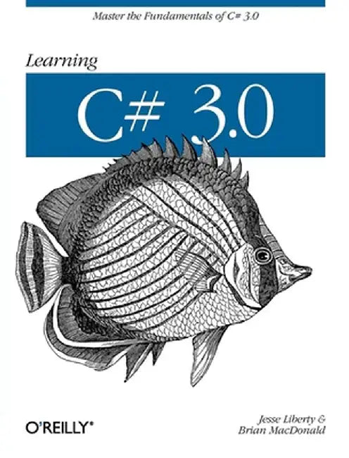 Learning C# 3.0 by Jesse Liberty