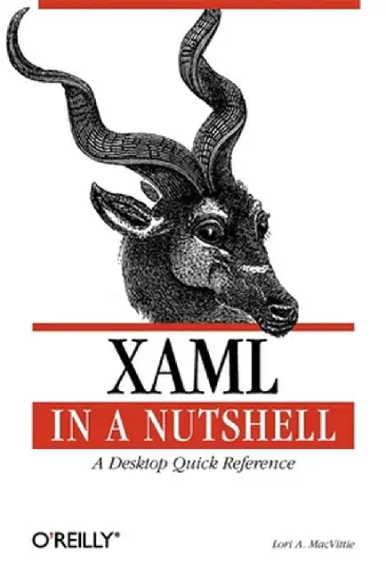 XAML in a Nutshell by Lori A. Macvittie