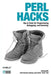 Perl Hacks: Tips & Tools for Programming, Debugging, and Surviving by Chromatic