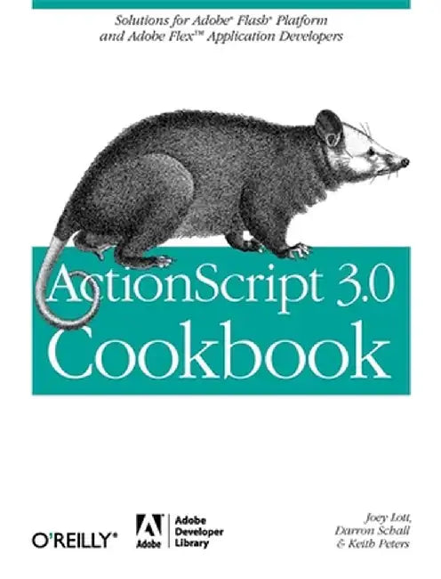ActionScript 3.0 Cookbook by Joey Lott