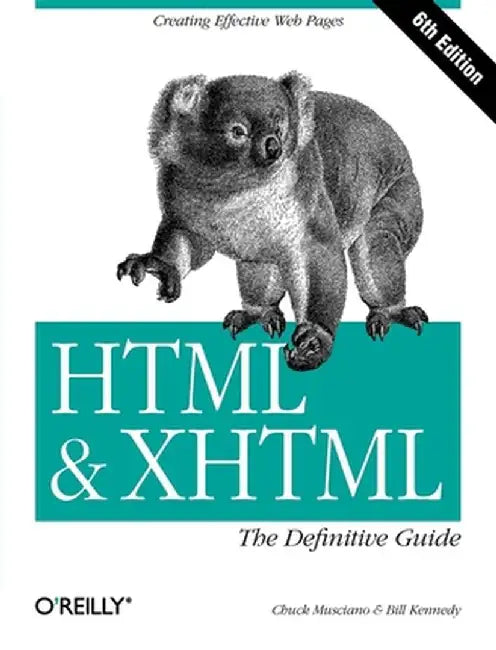 HTML & XHTML: The Definitive Guide by Chuck Musciano