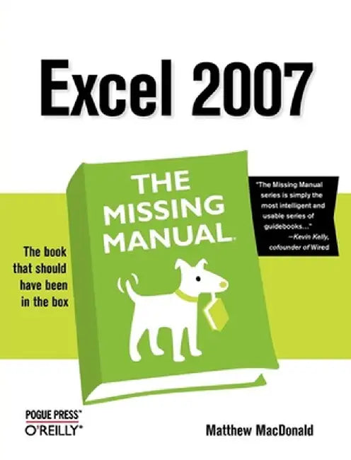 Excel 2007: The Missing Manual by Matthew MacDonald
