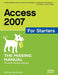 Access 2007 for Starters: The Missing Manual by Matthew MacDonald