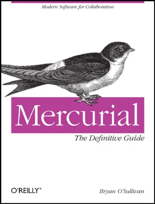 Mercurial: The Definitive Guide by Bryan O'Sullivan