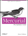 Mercurial: The Definitive Guide by Bryan O'Sullivan