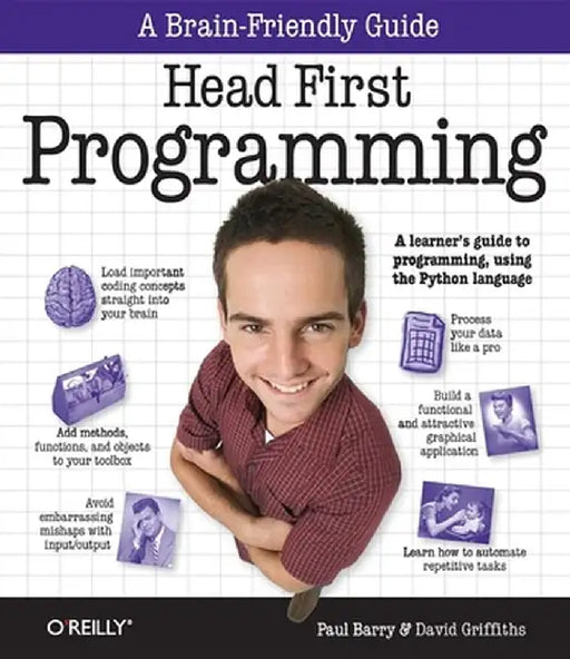 Head First Programming: A Learner's Guide to Programming Using the Python Language by David Griffiths