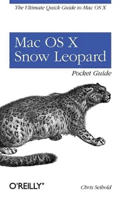 Mac OS X Snow Leopard Pocket Guide by Chris Seibold
