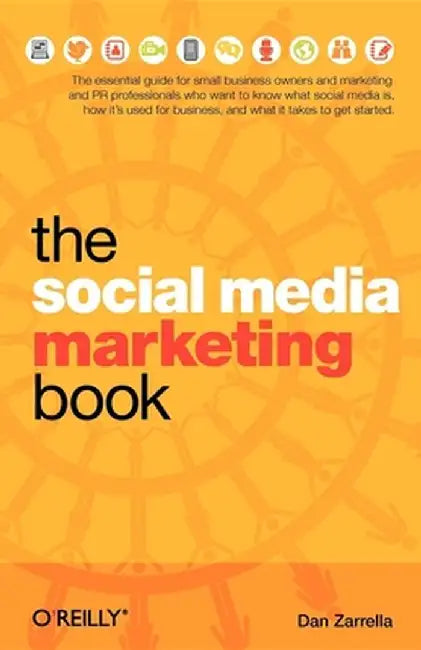 The Social Media Marketing Book by Dan Zarrella