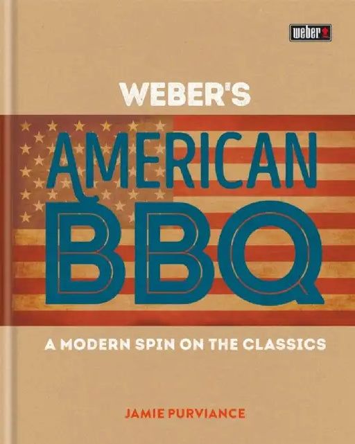 Weber's American Barbecue by Jamie Purviance