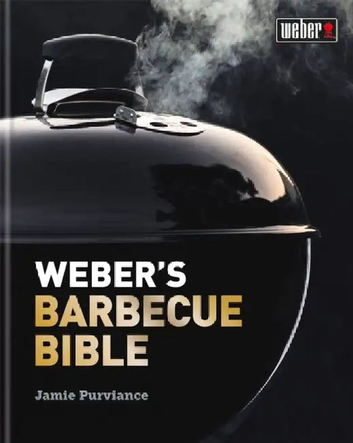 Weber's Barbecue Bible by Jamie Purviance